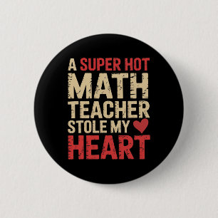 Grappige wiskunde Een super hete wiskundeleraar st Ronde Button 5,7 Cm