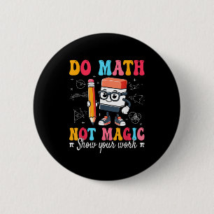 Grappige wiskunde geen magische wiskundeleraar ronde button 5,7 cm