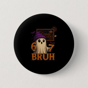 Grappige Wiskunde Geest 67 Bruh Halloween Meme Ler Ronde Button 5,7 Cm