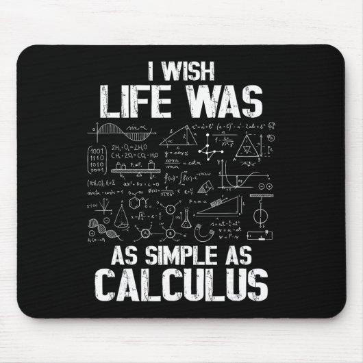 Grappige wiskunde humor, Calculus grap, Ik wou dat Muismat (Voorkant)