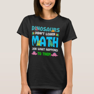 Grappige Wiskunde leraar Dinosaurussen Hebben Wisk T-shirt
