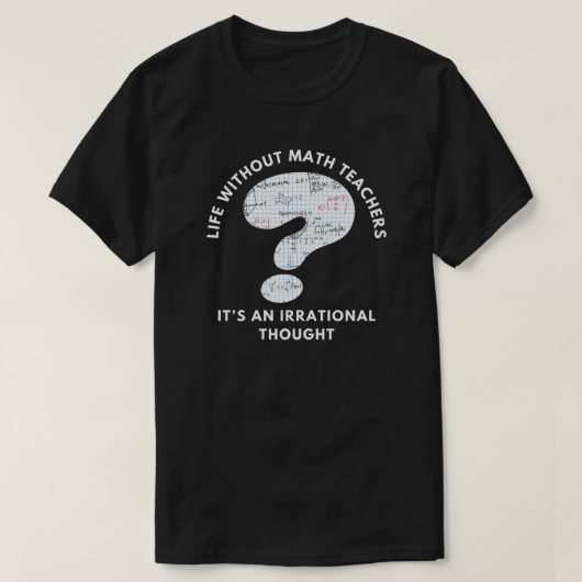 Grappige Wiskunde leraar Quote Black T-shirt (Design voorkant)