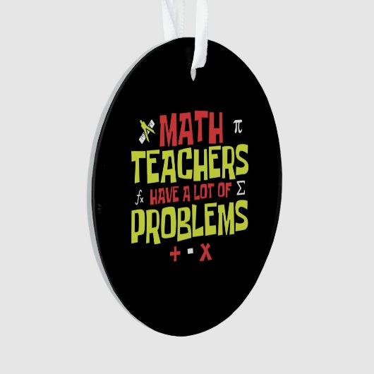 Grappige Wiskunde Leraar - Veel problemen Joke Ornament (voorkant)