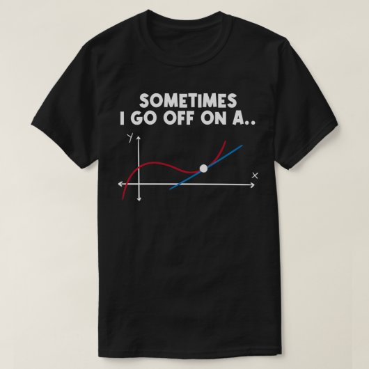 Grappige Wiskunde Quote Gift voor Docenten Student T-shirt (Design voorkant)