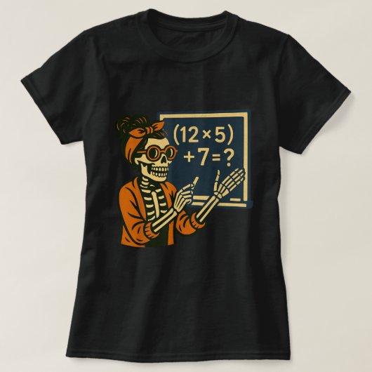 Grappige Wiskunde Skelet Leraar 67 Halloween Meme T-shirt (Design voorkant)