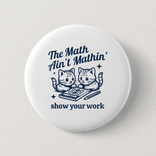 Grappige wiskundeleraar De wiskunde is niet wiskun Ronde Button 5,7 Cm