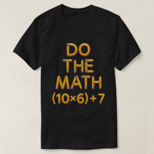 Grappige wiskundeleraar Doe de wiskunde (9x7)+4 T-shirt