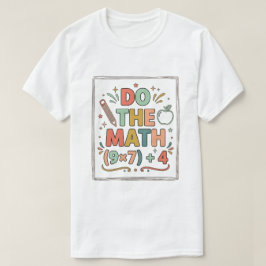 Grappige wiskundeleraar Doe de wiskunde (9x7)+4 T-shirt