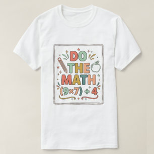 Grappige wiskundeleraar Doe de wiskunde (9x7)+4 T-shirt