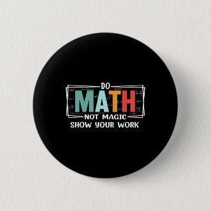 Grappige wiskundeleraar Doe wiskunde geen magie La Ronde Button 5,7 Cm