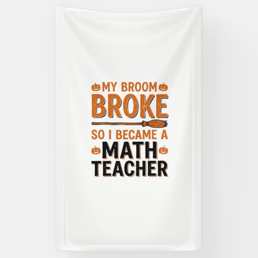 Grappige wiskundeleraar Halloween bezem gebroken o Spandoek (Verticaal)