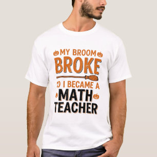Grappige wiskundeleraar Halloween Bezem Gebroken O T-shirt