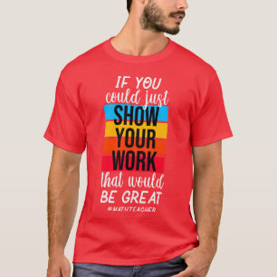 Grappige wiskundeleraar Laat je oplossing jongen z T-shirt