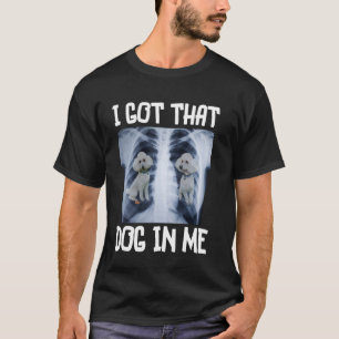 Grappige witte poedel Ik heb die hond in mij Xray T-shirt