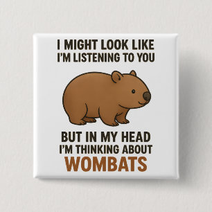 Grappige Wombat Citaat Over Luisteren En Dagdromen Vierkante Button 5,1 Cm