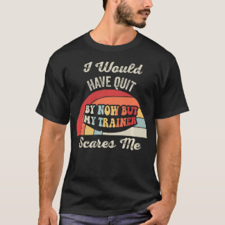 Grappige Workout Gym Mijn Trainer Maakt Me Bang T-shirt