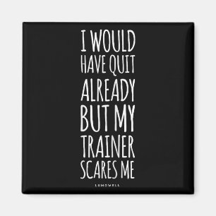 Grappige workout S_ Mijn trainer maakt me bang Gra Magneet