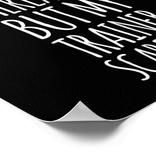 Grappige workout S_ Mijn trainer maakt me bang Gra Poster (Hoek)