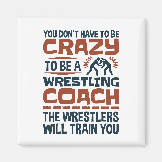 Grappige worstelcoach gekke quote magneet (Voorkant)