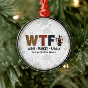 Grappige WTF Wijn Kalkoen Familie Thanksgiving Metalen Ornament
