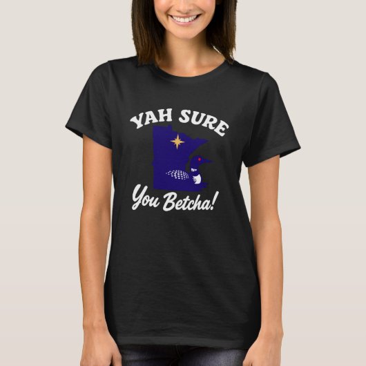 Grappige YAH Zeker Staat Minnesota Loon T-shirt (Voorkant)