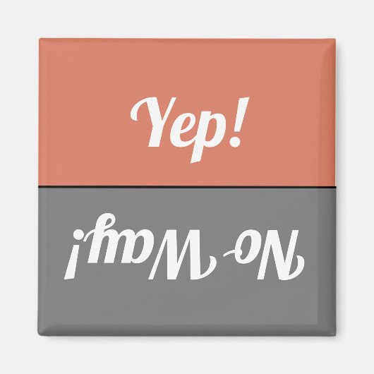 Grappige Yep No Way Grijze Koraal vaatwasser Magneet (Voorkant)