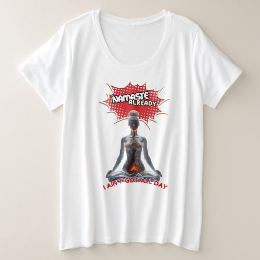 Grappige Yoga Comic Pop Art - "Namaste al" Grote Maat T-shirt (Design voorkant)
