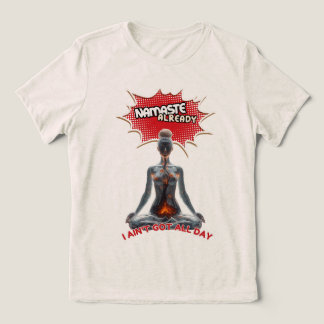 Grappige Yoga Comic Pop Art - "Namaste al" Tri-Blend Shirt