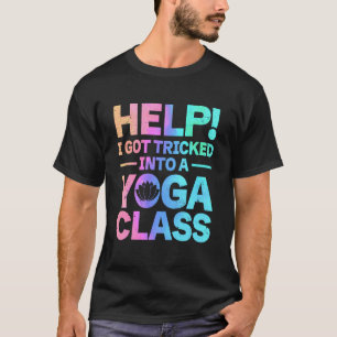 Grappige Yoga Hulp ik werd per ongeluk ingeschreve T-shirt