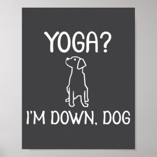 Grappige Yoga Ik ben Down Dog . Familie grap Sarca Poster