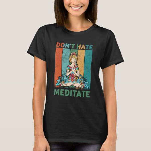Grappige Yoga Quote Niet Haat Mediteren Design, Co T-shirt