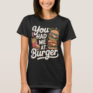 Grappige “You Had Me at Burger” Typografie T-shirt
