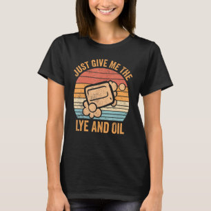 Grappige zeep maken zeep maker geef me gewoon de l t-shirt