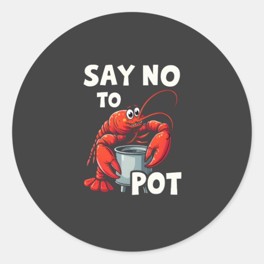 Grappige Zeg Nee tegen Pot met Krab Kreeft Ronde Sticker (Voorkant)