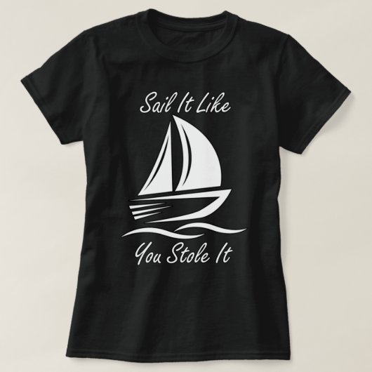 Grappige Zeil Spreuken T-shirt (Design voorkant)