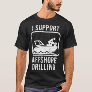 Grappige Zeilboot Ik Steun Offshore Boringen T-shirt