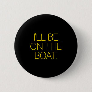 Grappige Zeilbootkapitein Ik Zal Op De Boot Zijn V Ronde Button 5,7 Cm