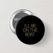 Grappige Zeilbootkapitein Ik Zal Op De Boot Zijn V Ronde Button 5,7 Cm (Voorkant /achterkant)
