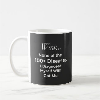 Grappige Zelf-Gediagnosticeerde 100+ Ziekten Overd Koffiemok