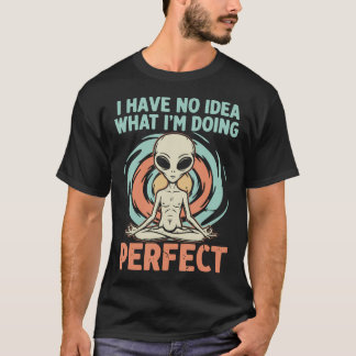 Grappige Zen Alien Meditatie - Geen Flauw Idee T-shirt