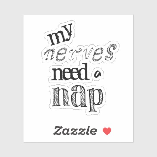 Grappige zenuwen hebben een dutje citaat nodig sticker (Vel)