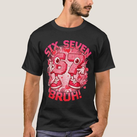 Grappige Zes Zeven Bruh 67 Brainrot Meme Valentijn T-shirt (Voorkant)