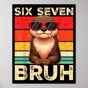 Grappige Zes Zeven Bruh 6 7 Otter Meme Kinderen Jo Poster