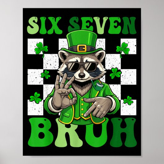 Grappige zes zeven bruh wasbeer st patricks dag 67 poster (Voorkant)