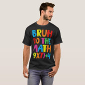 Grappige Zes Zeven Docent Student Bruh Doe De Wisk T-shirt (Voorkant volledig)