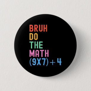 Grappige Zes Zeven Leraar Humor Bruh Doe De Wiskun Ronde Button 5,7 Cm