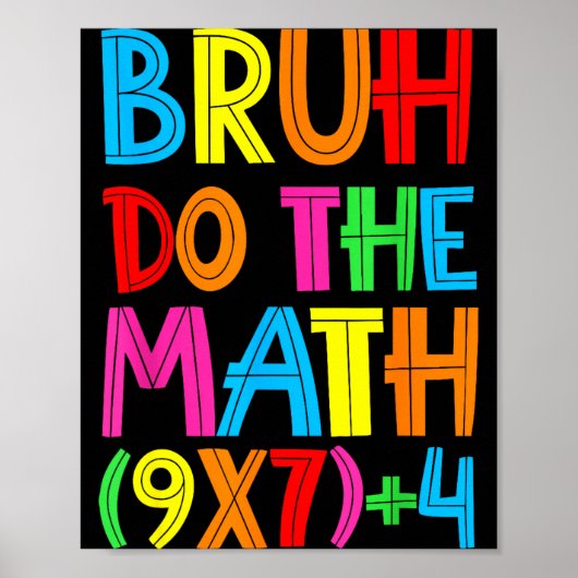 Grappige Zes Zeven Leraar Student Bruh Doe De Wisk Poster (Voorkant)