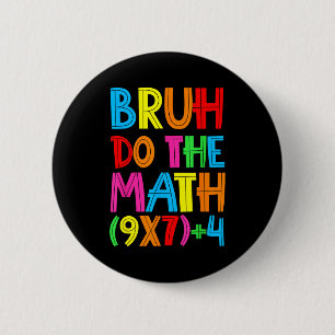 Grappige Zes Zeven Leraar Student Bruh Doe De Wisk Ronde Button 5,7 Cm