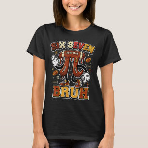 Grappige zes zeven meme voetbal dag 3.14 wiskunde t-shirt