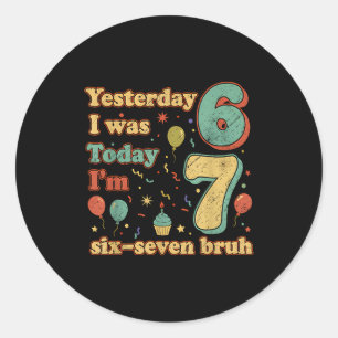 Grappige Zeven Jaar Oude Verjaardag Zes Zeven Bruh Ronde Sticker